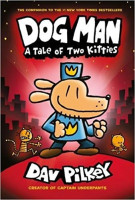 Dog Man A Tale of Two Kitties (Dog Man 3) Age-Appropriate Book Review Snapshots